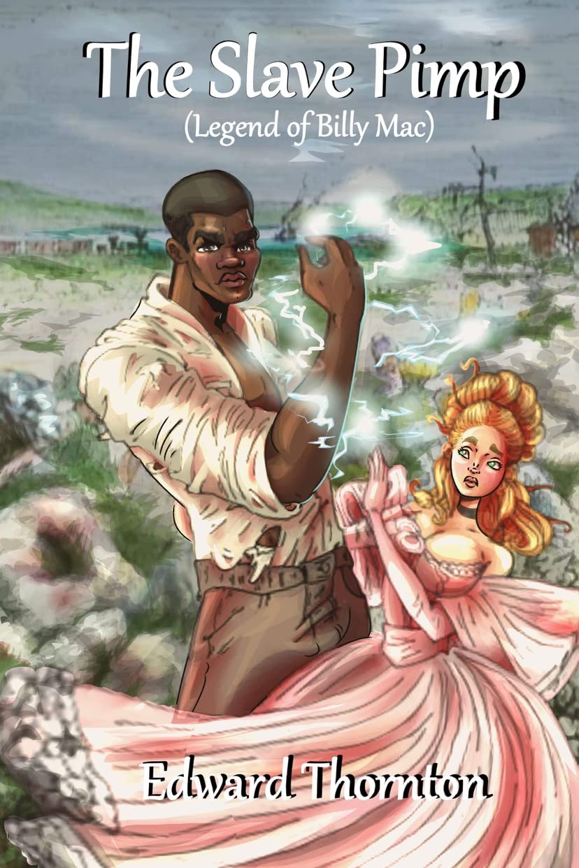 The Slave Pimp: Legend Of Billy Mac (Kindle Edition)