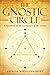 The Gnostic Circle: A Synth...