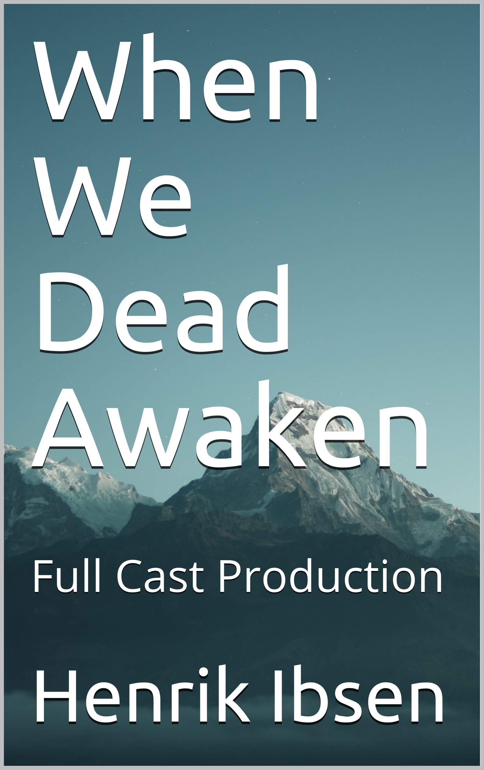 When We Dead Awaken: Full Cast Production