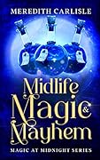 Midlife Magic & Mayhem