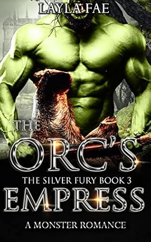 The Orc's Empress (The Silver Fury #3)