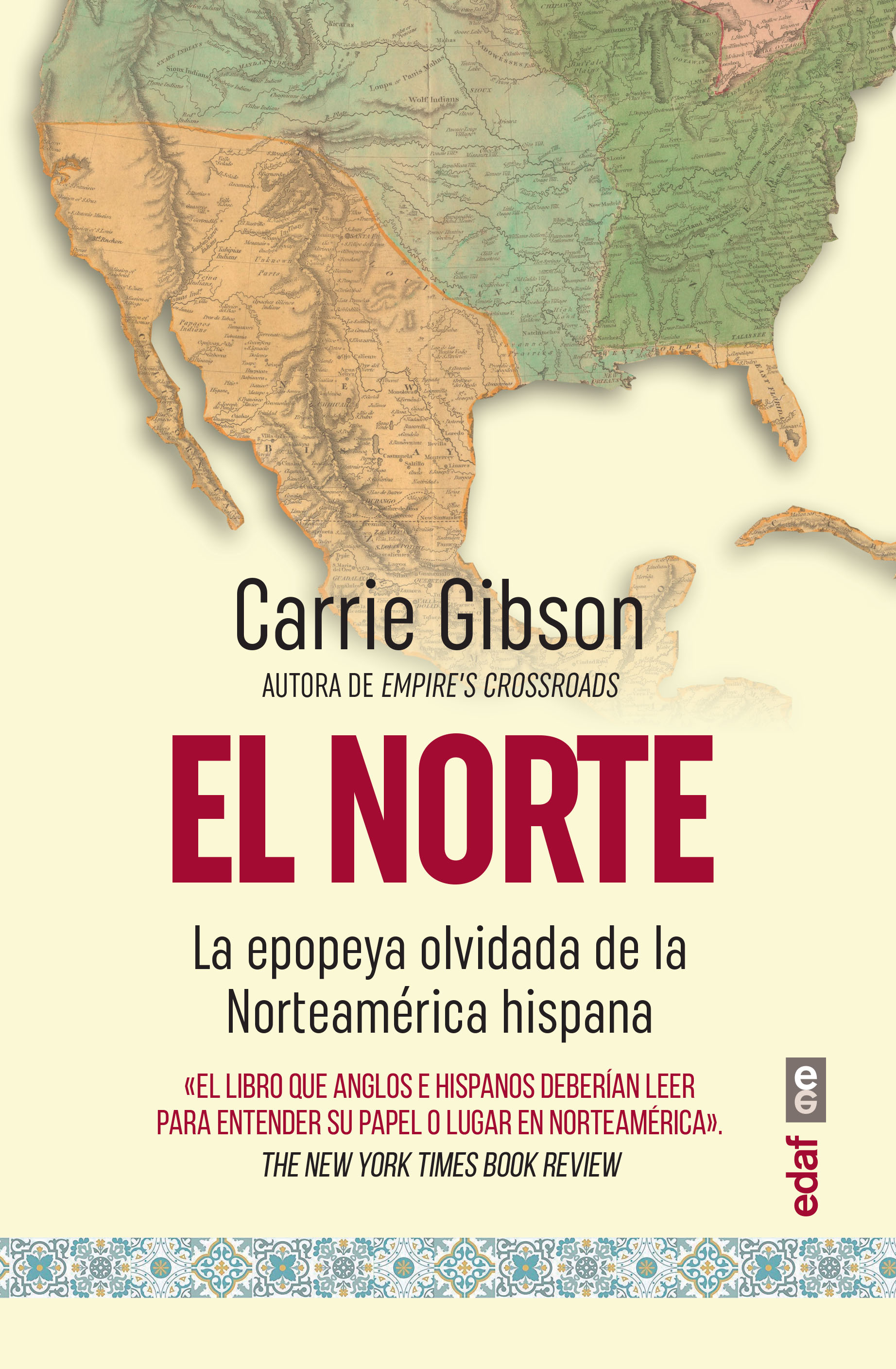 El Norte: La epopeya olvidada de la Norteamérica hispana