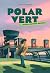 Polar vert, Tome 02: Anguil...