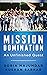 Mission Domination: An Unfinished Quest