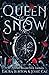 Queen of Snow: A Snow Queen Retelling (Fairytales Reimagined #1)