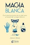 Magia Blanca: Guí...