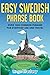 Easy Swedish Phrase Book: Over 1500 Common Phrases For Everyday Use And Travel