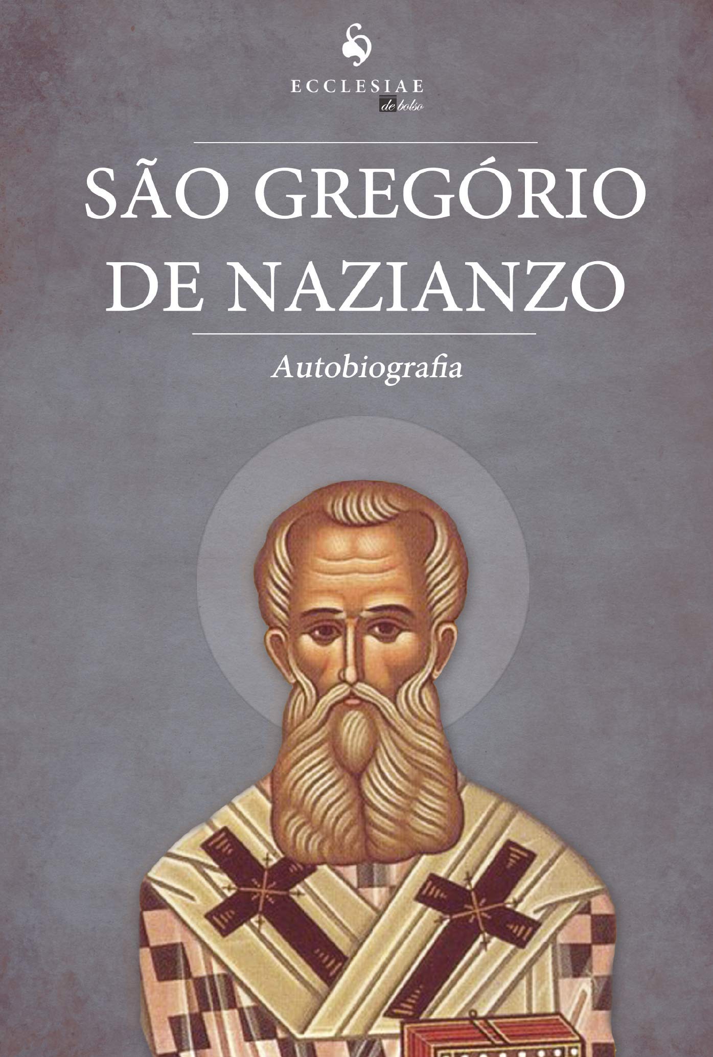 Autobiografia: São Gregório de Nazianzo (Portuguese Edition)