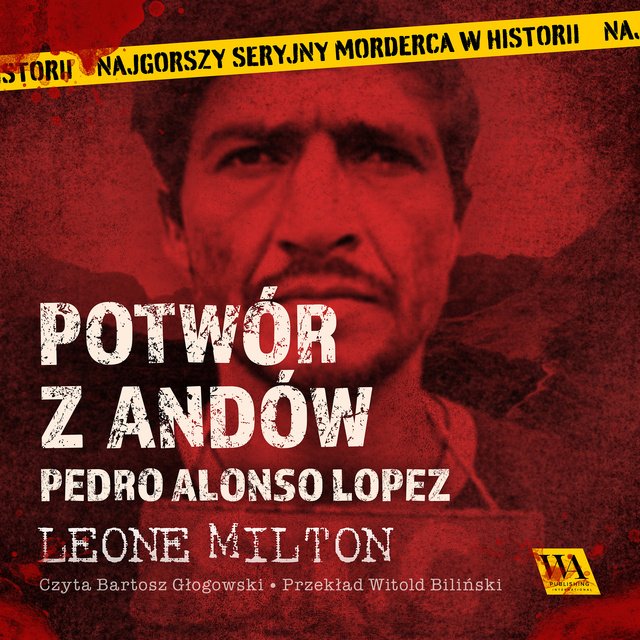 Potwór z Andów. Pedro Alonso López