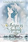 Whispers of Spring by Linda Boulanger