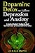 Dopamine Detox to Address Depression and Anxiety by Gerald Smith