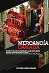 Mercancía Dañada: Carne y Carnales al Oriente de la Ciudad de México