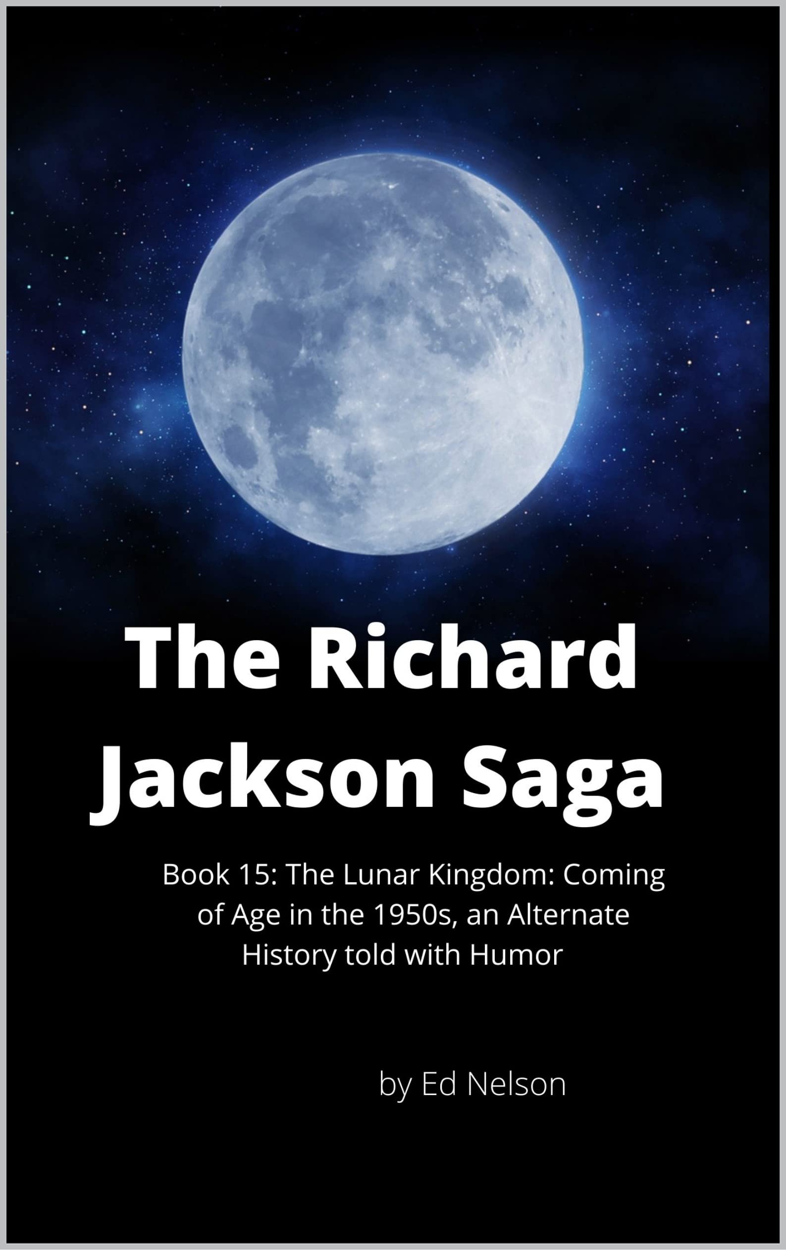 The Lunar Kingdom (The Richard Jackson Saga, #15)
