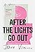 After the Lights Go Out by John Vercher