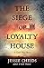 The Siege of Loyalty House: A new history of the English Civil War