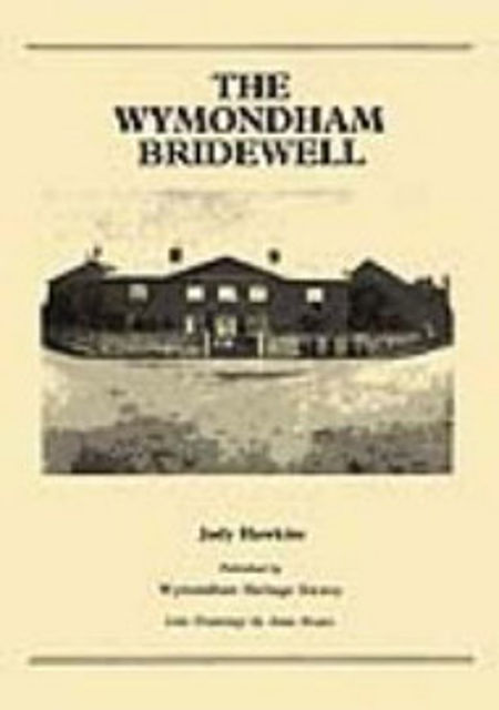 The Wymondham Bridewell (Paperback)