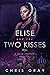 Elise and the Two Kisses by Chris Gray