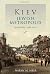 Kiev, Jewish Metropolis: A History, 1859--1914 (Modern Jewish Experi)