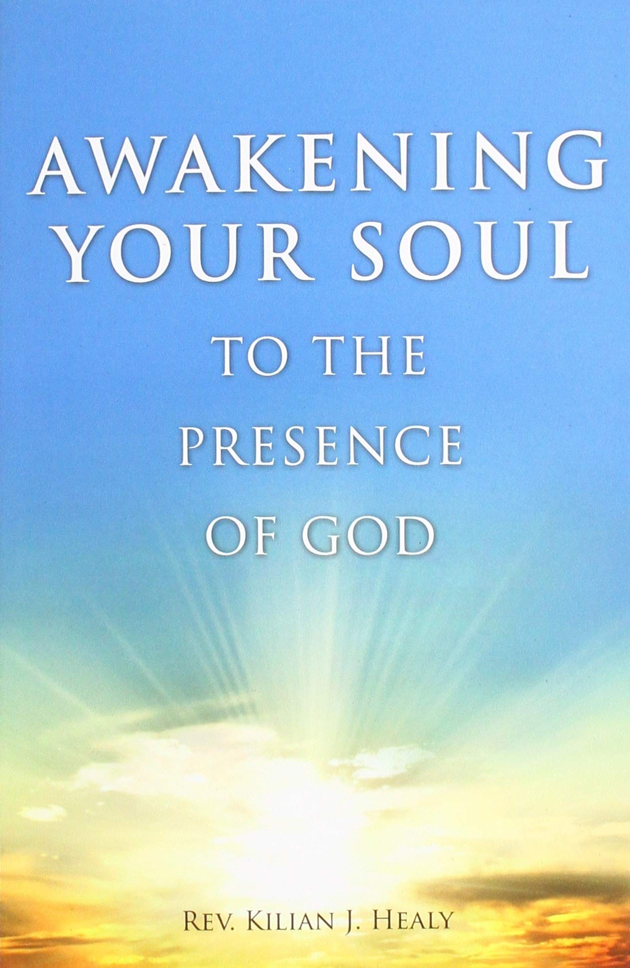 Awakening Your Soul to the Presence of God (Paperback)