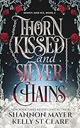 Thorn Kissed and Silver Chains (Honey and Ice, #4)