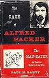 The Case of Alfred Packer, the Man-Eater
