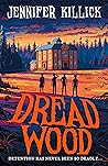Dread Wood by Jennifer Killick Dread Wood by Jennifer Killick