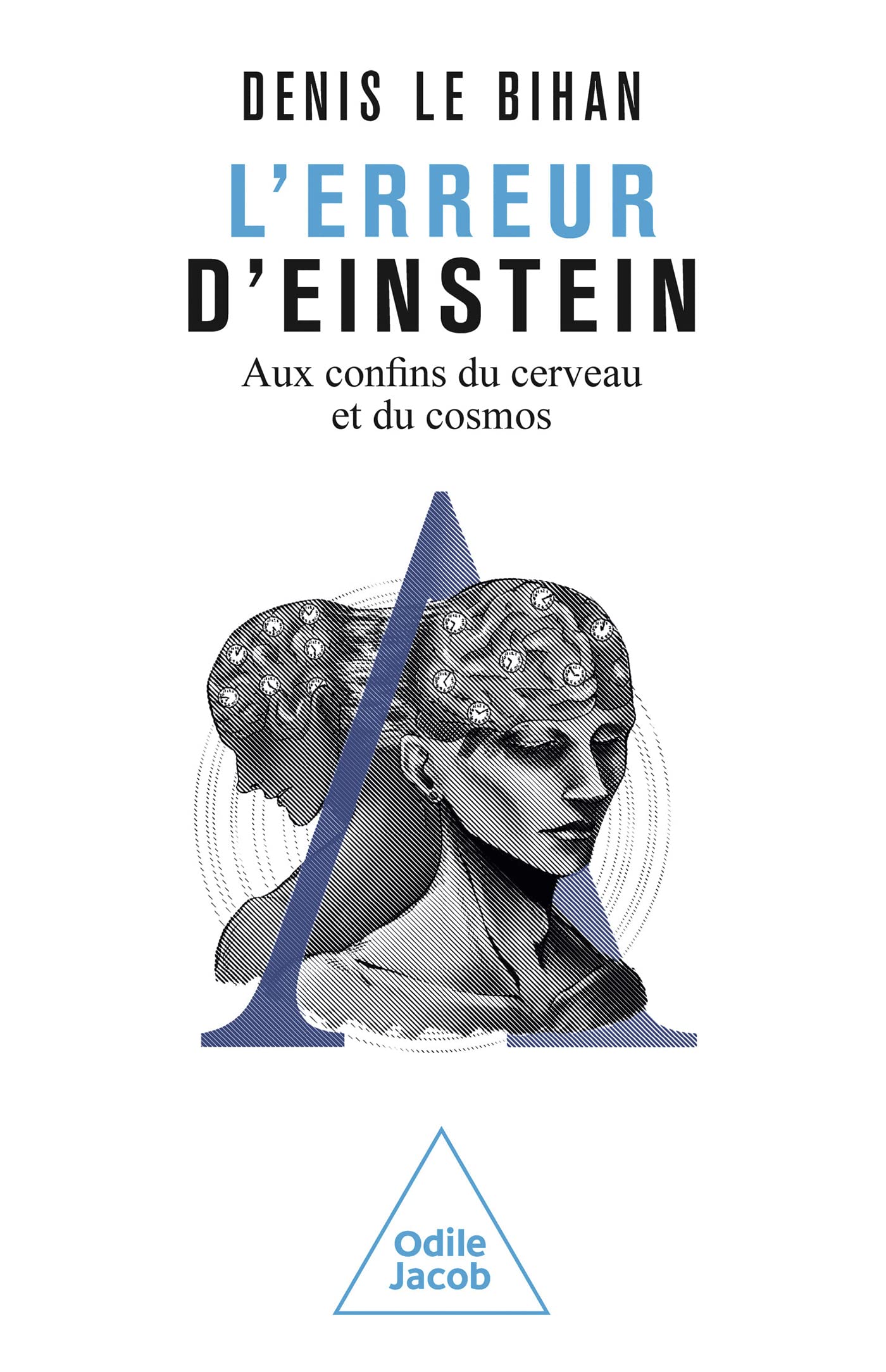 L' Erreur d'Einstein: Aux confins du cerveau et du cosmos (Kindle Edition)