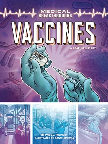 Vaccines: A Graphic History (Medical Breakthroughs)