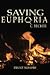 Saving Euphoria (Euphoria, #2)