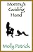 Mommy' Guiding Hand: A MDLG...