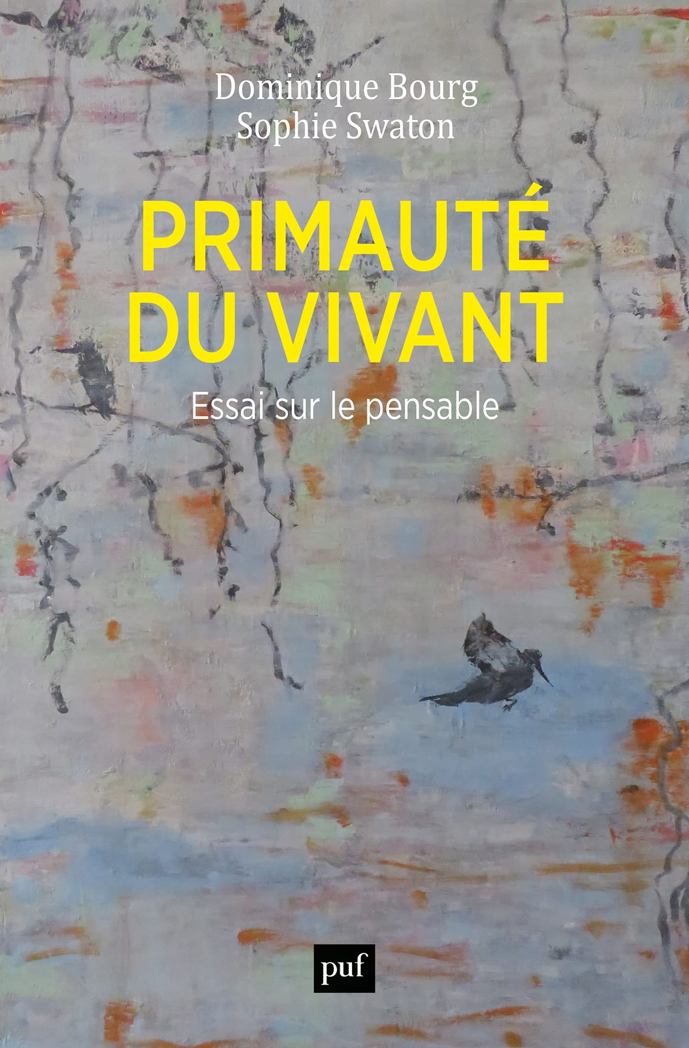 Primauté du vivant: Essai sur le pensable (French Edition)