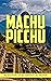Machu Picchu: Die Geschichte und das Geheimnis der Inkastadt (German Edition)