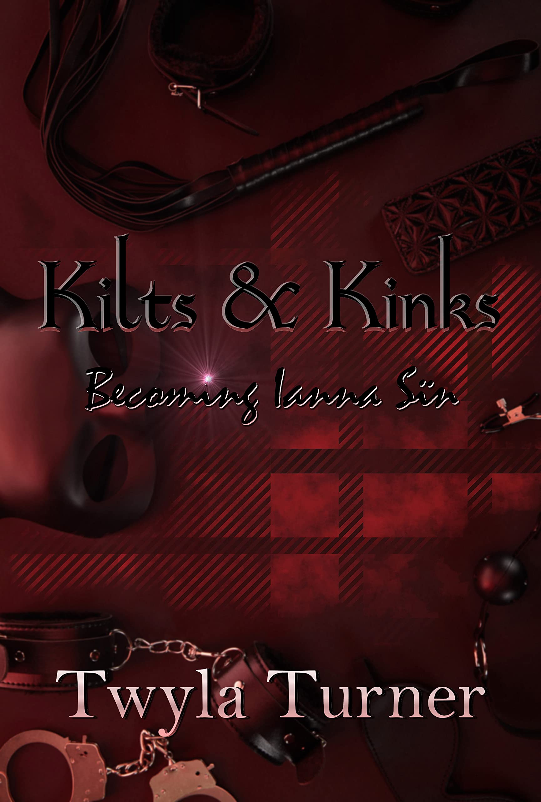 Kilts & Kinks: Becoming Ianna Sïn (Naughty Nomad, #2)