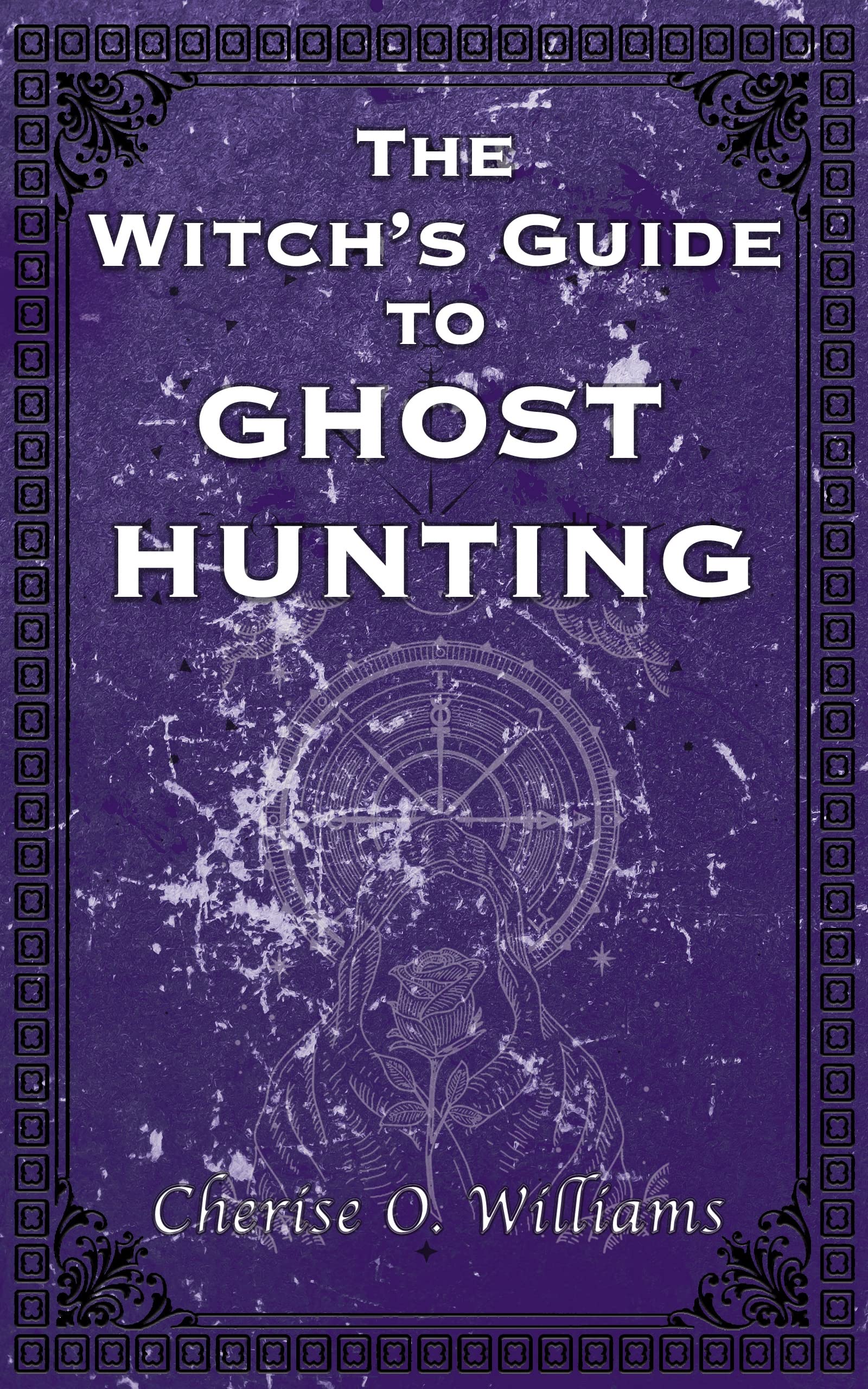 The Witch's Guide to Ghost Hunting: Second Edition (Kindle Edition)
