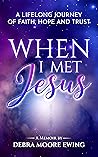 When I Met Jesus:...