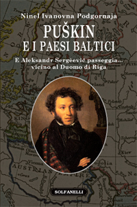 PUŠKIN E I PAESI BALTICI e Aleksandr Sergèevic passeggia... vicino al Duomo di Riga