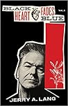 Black Heart Fades Blue Vol 3 by Jerry A. Lang