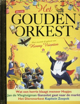 Het gouden orkest: met muziek & geluid van Henny Vrienten (Hardcover)