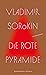 Die rote Pyramide: Erzählungen | "Wer Russland verstehen will, muss Vladimir Sorokin lesen." taz (German Edition)