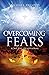 Overcoming Fears: A 365 Day Devotional