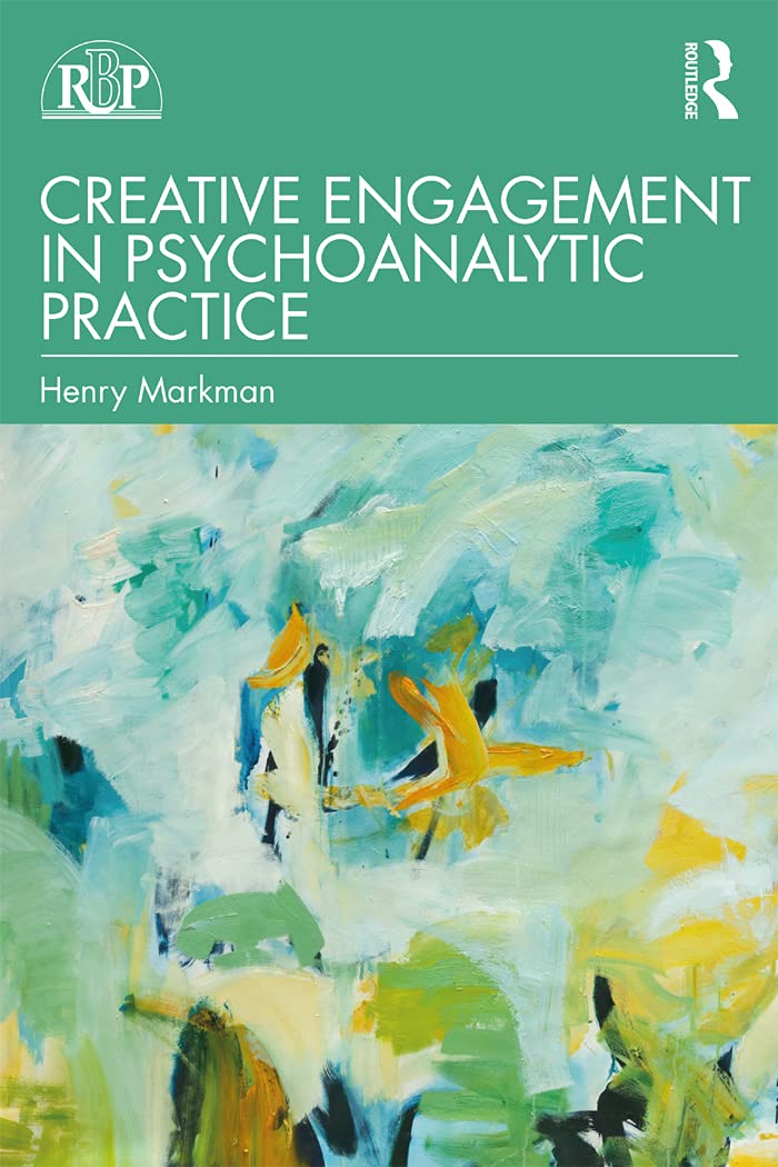Creative Engagement in Psychoanalytic Practice (Relational Perspectives Book Series)