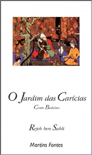 O Jardim das Carícias: Conto Beduíno (Unknown Binding)