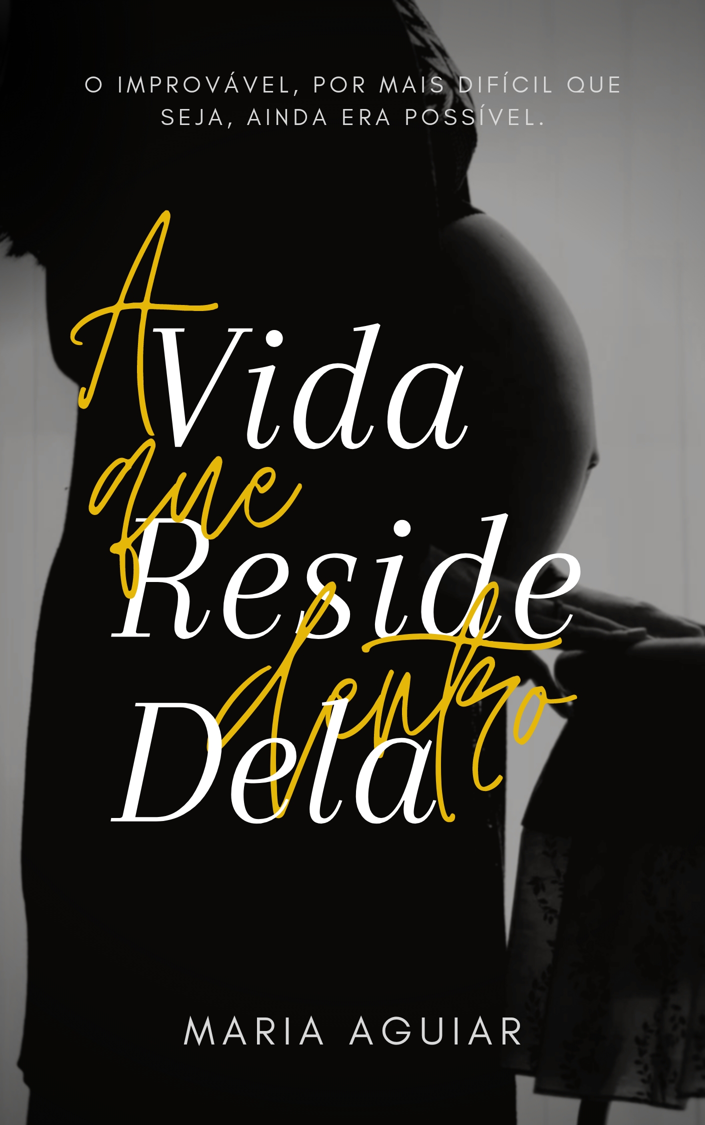 A Vida que Reside dentro Dela