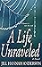 A Life Unraveled