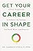 Get Your Career in SHAPE: A...