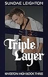 Triple Layer by Sundae Leighton
