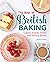 The Best of British Baking: Classic Sweet Treats and Savory Bakes