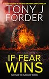 If Fear Wins by Tony J. Forder