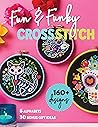 Fun & Funky Cross Stitch: 160+ Designs, 5 Alphabets, 30 Bonus Gift Ideas