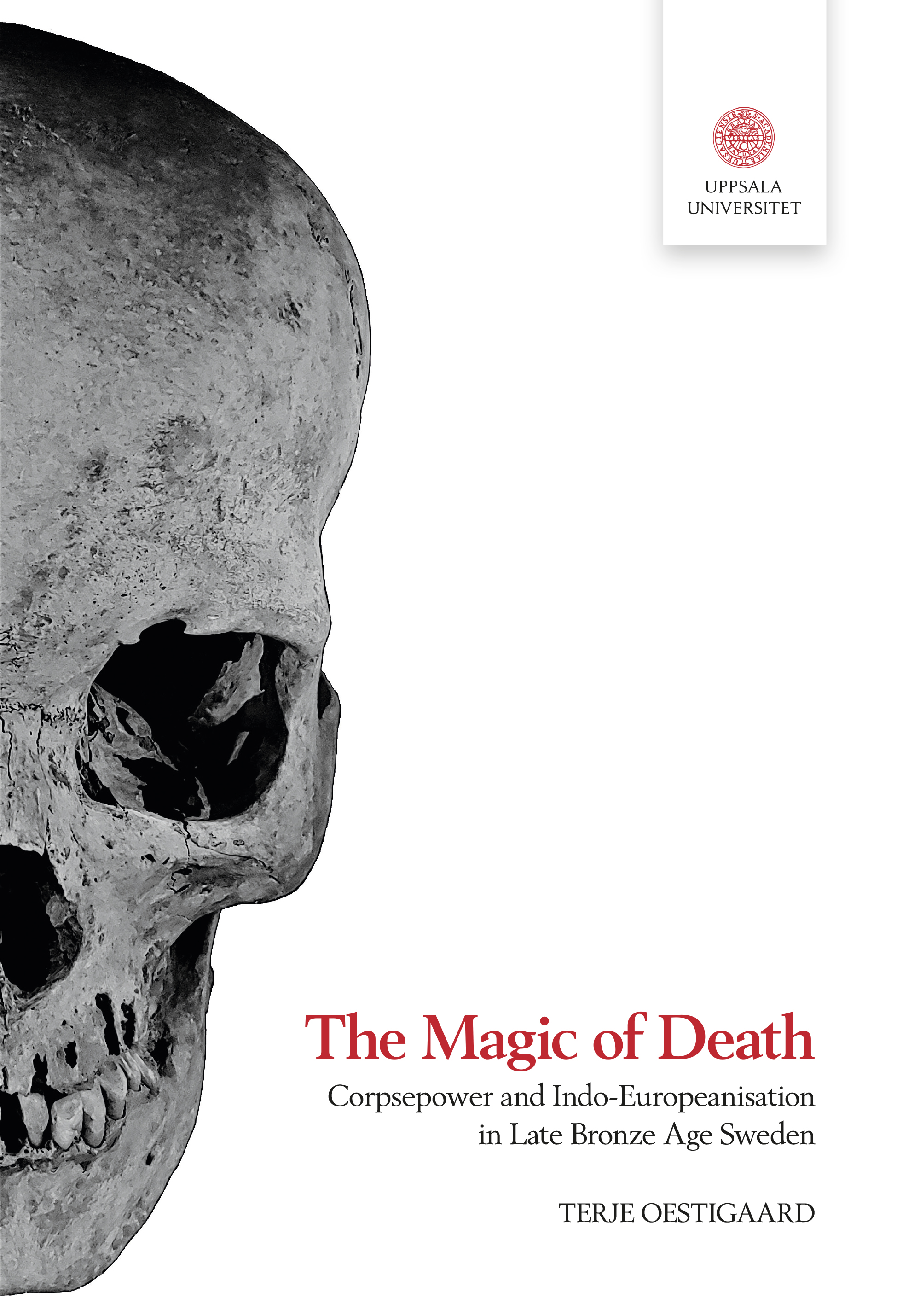 The Magic of Death: Corpsepower and Indo-Europeanisation in Late Bronze Age Sweden
